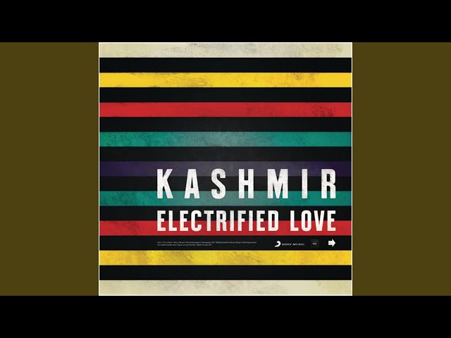 Kashmir - Electrified Love