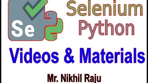Selenium with Python Videos & Materials | Session - 15|Selenium  Webdriver methods  |By Nikhal Raju