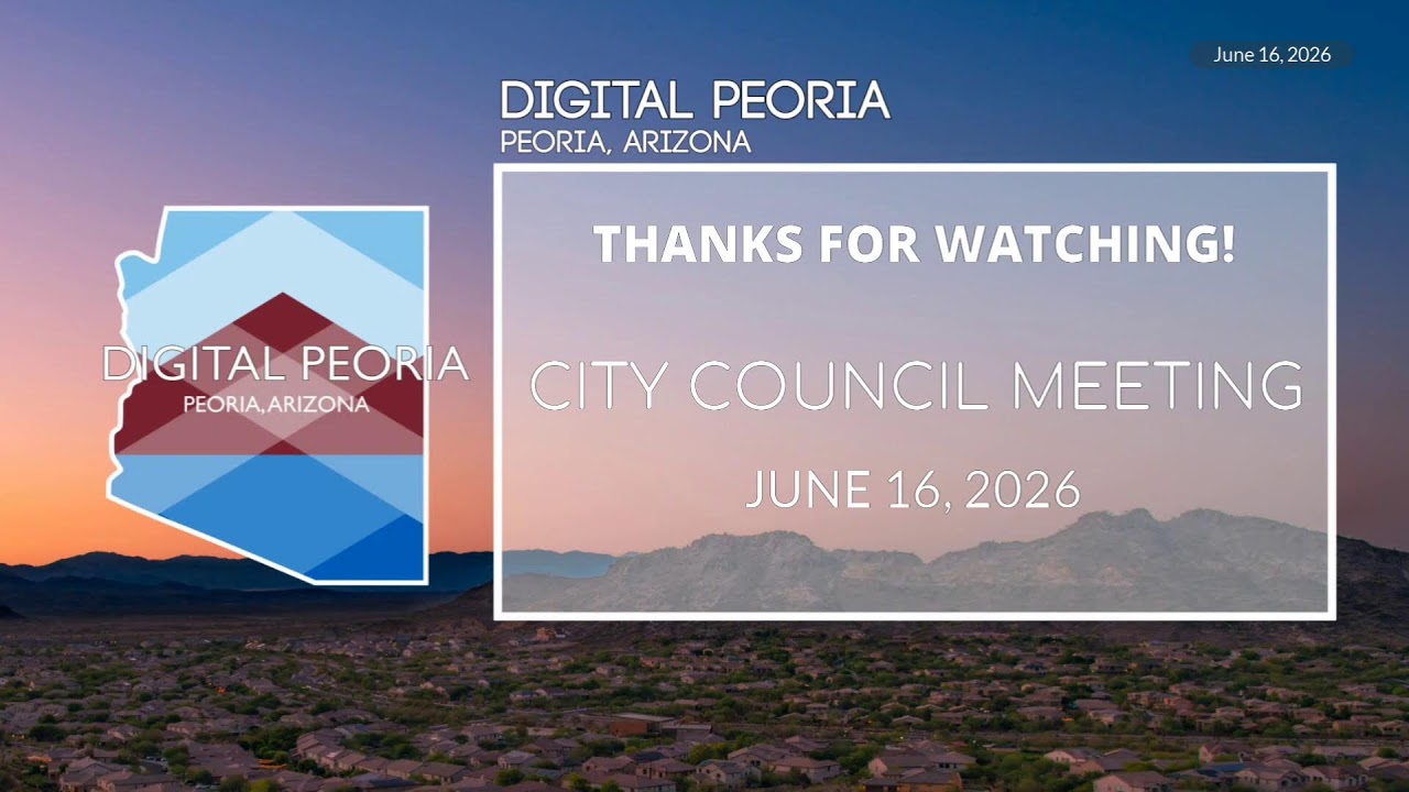 City of Peoria: City Council Meeting - June 16, 2026