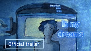 In my dreams | official  trailer | A hand-drawn stop motion short film