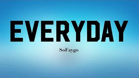 SoFaygo - Everyday (lyrics)