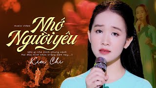 Video thumbnail of "NHỚ NGƯỜI YÊU - KIM CHI | MV OFFICIAL"