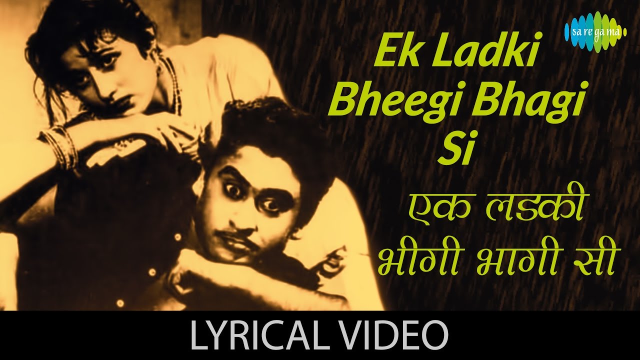 Ek Ladki Bheegi Bhagi Si with lyrics           Chalti Ka Naam Gaadi