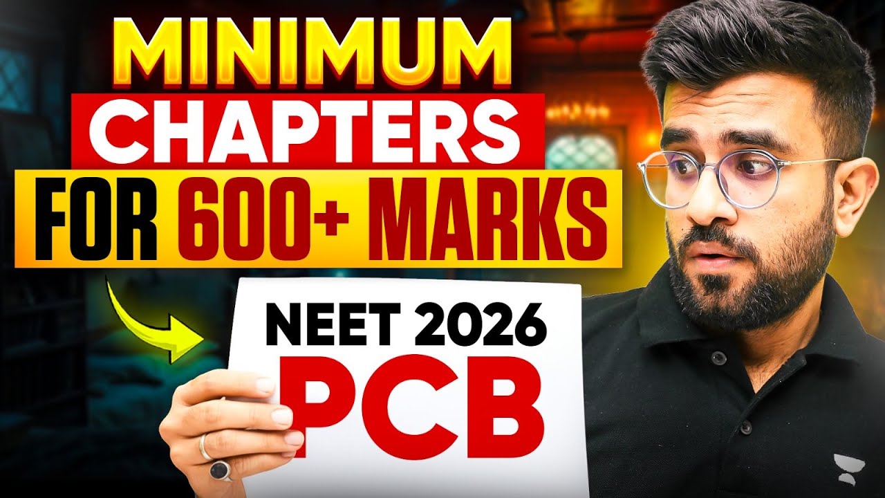 NEET 2026: Score 600+ in NEET 2026 by Doing These Chapters ONLY! | Nitesh Devnani