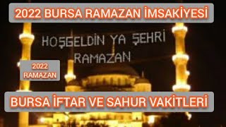 BURSA RAMAZAN İMSAKİYE 2022 - İFTAR VE SAHUR VAKİTLERİ