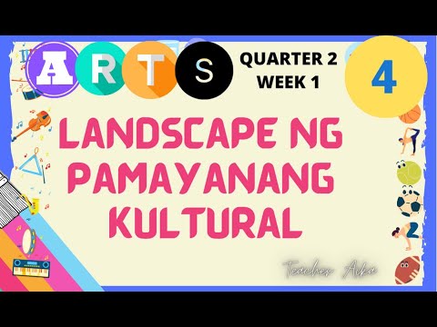 ARTS 4 Quarter 2  Week 1 Landscape ng Pamayanang Kultural || Teacher Aika