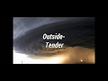 Outside - TENDER (lyrics)