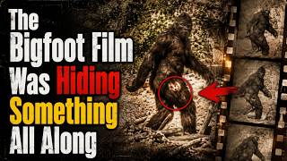 The Bigfoot Film Was Hiding Something All Along