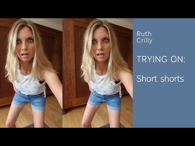 TRYING ON SHORT SHORTS