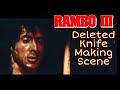 RAMBO 3 - Deleted Knife making scene