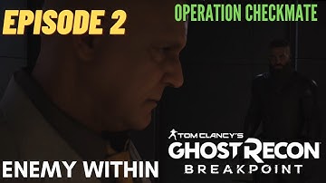 Ghost Recon Breakpoint: Operation Checkmate | Enemy Within, Episode 2 Walkthrough