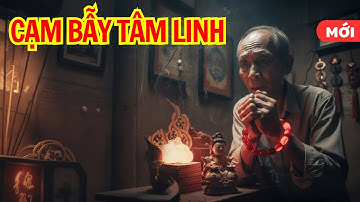 CẠM BẪY TÂM LINH - Vòng Xoáy Bạc Tiền Và Cái Kết Bi Thảm Của Kẻ Muốn Gỡ Vốn