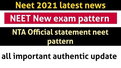 NTA Official statement neet 2021 new exam pattern , neet 2021 latest news , nta official neet notice