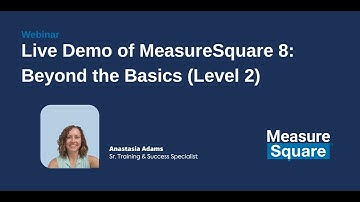 Webinar: Live Demo of MeasureSquare 8: Beyond the Basics (Level 2)