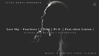 Lost Sky - Fearless (Lyrics) pt.II (feat. chris Linton)