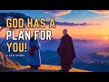 God has a plan for you  gods plan  a zen motivational story