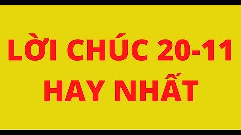 LỜI CHÚC 20-11 CHÂN THÀNH