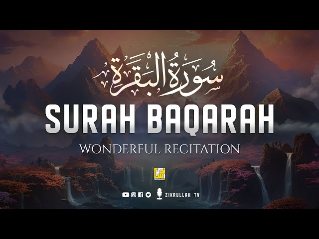 Surah Al Baqarah Full (سورة البقره) Amazing Quran Recitation | Zikrullah TV class=