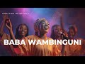 BABA WA MBINGUNI HAKUNA KAMA WEWE Powerful Swahili Worship Prayer Song Lyrics No One Like You