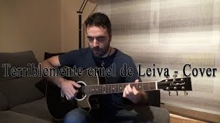 Terriblemente cruel de Leiva - Cover