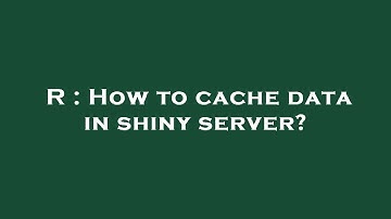 R : How to cache data in shiny server?