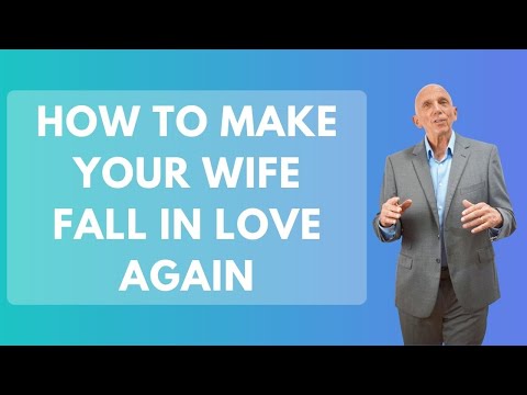 How To Make Your Wife Fall In Love Again | Paul Friedman
