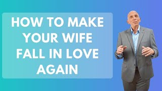 How To Make Your Wife Fall In Love Again