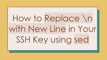 How to Replace \n with New Line in Your SSH Key using sed