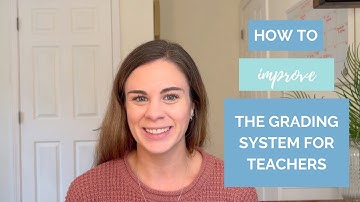 How to improve the grading system for teachers to optimize student success