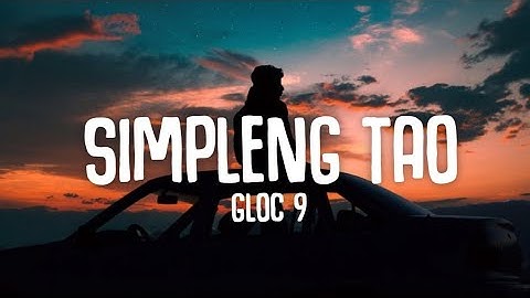 Thumbnail of Gloc 9 - Simpleng Tao (Lyrics)☁️ | Habang tumutunog ang gitara sa 'kin makinig ka sana [TikTok Song]