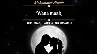 Lagu Arab Viral TikTok Wana Maak Mohammed Alsahli Lirik Terjemahan Indonesia