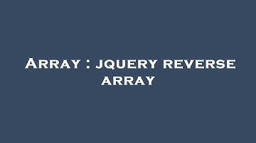 Array : jquery reverse array