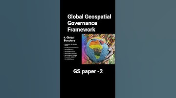 Global Geospatial Governance Framework | Summary & Important Facts for UPSC | UPSC MasterMind