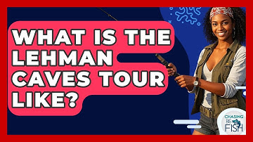 What Is The Lehman Caves Tour Like? - Chasing Big Fish