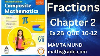 COMPOSITE MATHEMATICS CLASS 7 SOLUTIONS CHAPTER 2 EX 2B QUE 10-12 |FRACTION  |MATHSGRADE |MAMTA MUND