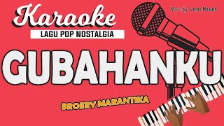 Karaoke GUBAHANKU - Broery Marantika // Music By Lanno Mbauth