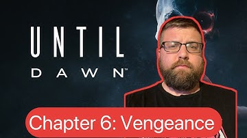Until Dawn Remake Chapter 6: Vengeance (PS5)