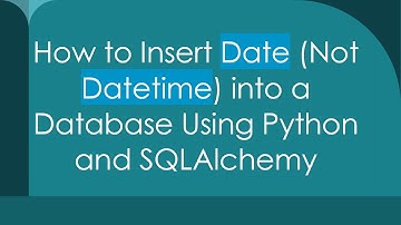 How to Insert Date (Not Datetime) into a Database Using Python and SQLAlchemy