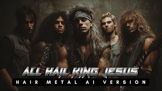 Download lagu All Hail King Jesus - 90's Hair Metal Version (AI Worship)