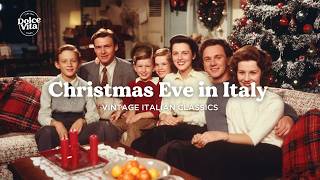 Italian Christmas Eve 🎄 Vintage Italian Christmas Classics & Timeless Songs | 1950s Playlist