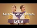 ANAVITÓRIA, Rita Lee - Amarelo, azul e branco (letra, legendado)