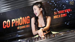 CÔ PHÒNG REMIX | HỒ QUANG HIẾU x DJ TRANG MOON x MIKE.N | Thời gian không thể xóa nhòa đôi ta...