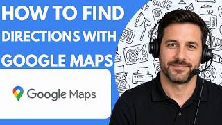 How to Find Directions With Google Maps Full Guide 2027