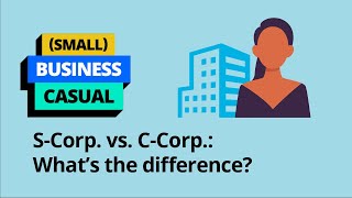 S corp vs C corp: Which business entity is right for your business