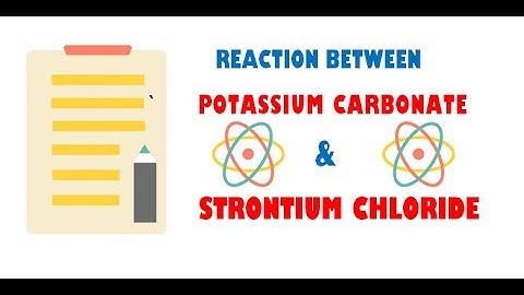 Potassium Carbonate and Strontium Chloride