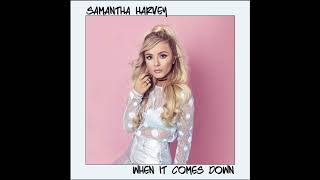 Watch Samantha Harvey When It Comes Down video