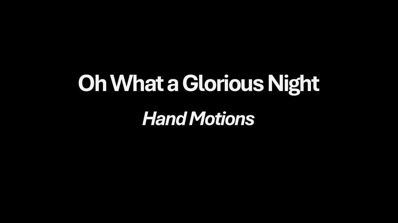 Oh What a Glorious Night - Hand Motions - YouTube