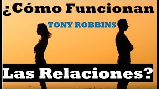 Vídeos de Tony Robbins en Español - Como funcionan las relaciones INTERPRETADO