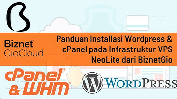 INSTALLASI CPANEL & WORDPRESS di VPS NEOLITE DARI BIZNETGIO CLOUD