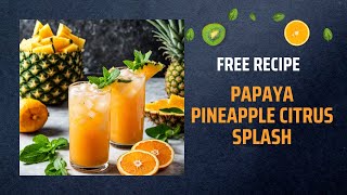Free Papaya Pineapple Citrus Splash Recipe 🌴🍍🍊+ Healing Frequency🎵 screenshot 4